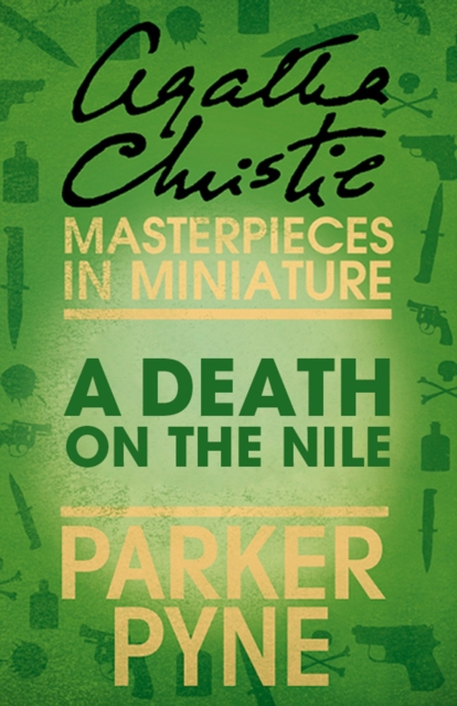 A Death on the Nile (Parker Pyne) : An Agatha Christie Short Story, EPUB eBook