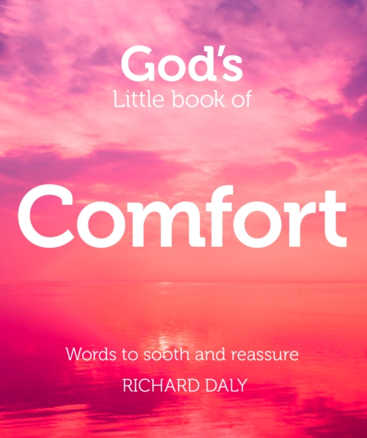 God’s Little Book of Comfort : Words to Soothe and Reassure, Paperback / softback Book