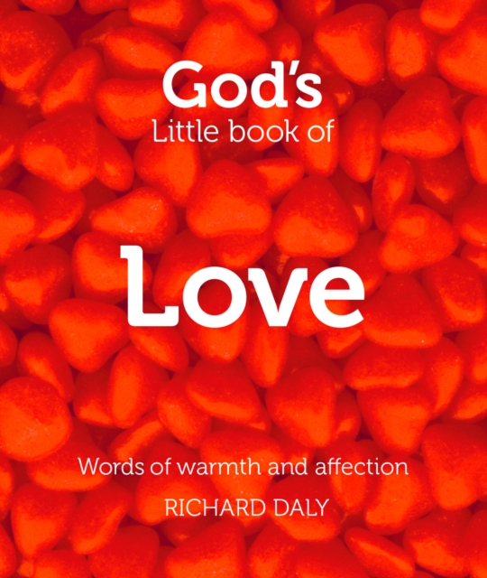 God’s Little Book of Love : Words of Warmth and Affection, Paperback / softback Book