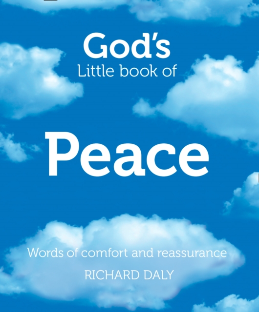 God’s Little Book of Peace : Words of Comfort and Reassurance, Paperback / softback Book