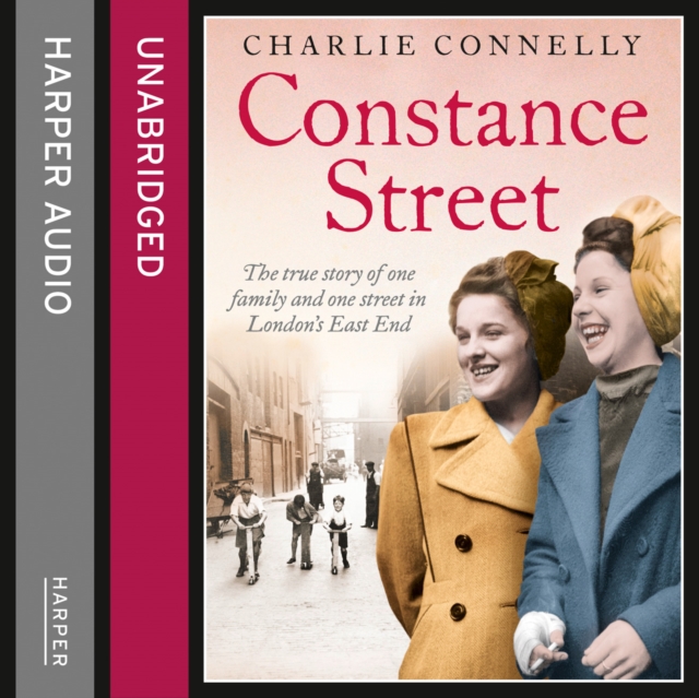 Constance Street : The True Story of One Family and One Street in London’s East End, eAudiobook MP3 eaudioBook
