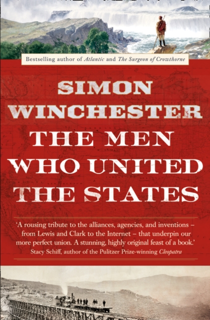 The Men Who United the States, Paperback / softback Book