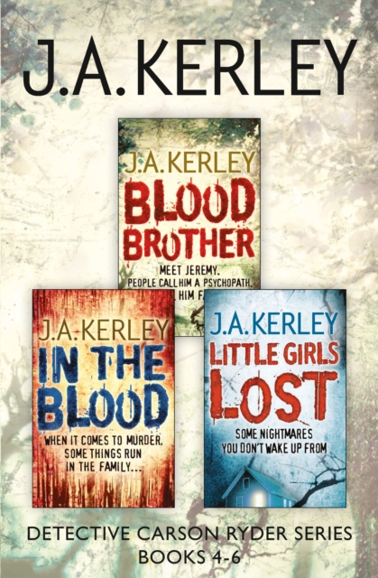 Detective Carson Ryder Thriller Series Books 4-6 : Blood Brother, In the Blood, Little Girls Lost, EPUB eBook
