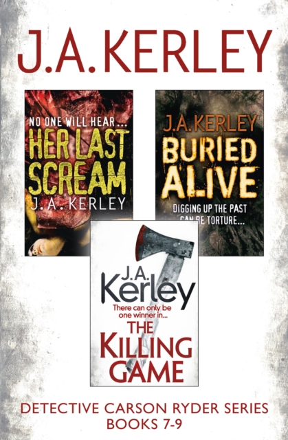 Detective Carson Ryder Thriller Series Books 7-9 : Buried Alive, Her Last Scream, The Killing Game, EPUB eBook