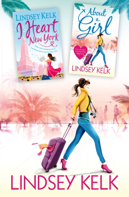 Lindsey Kelk 2-Book Bestsellers Collection : About a Girl, I Heart New York, EPUB eBook