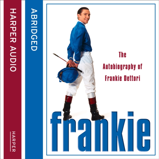 Frankie : The Autobiography of Frankie Dettori, eAudiobook MP3 eaudioBook