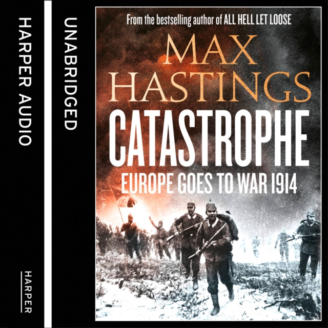 Catastrophe: Volume Two: Europe Goes to War 1914, eAudiobook MP3 eaudioBook