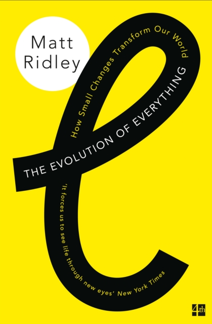The Evolution of Everything : How Small Changes Transform Our World, Paperback / softback Book