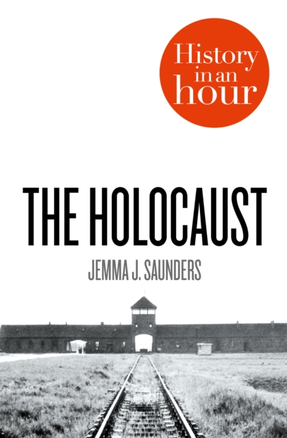 The Holocaust: History in an Hour, EPUB eBook