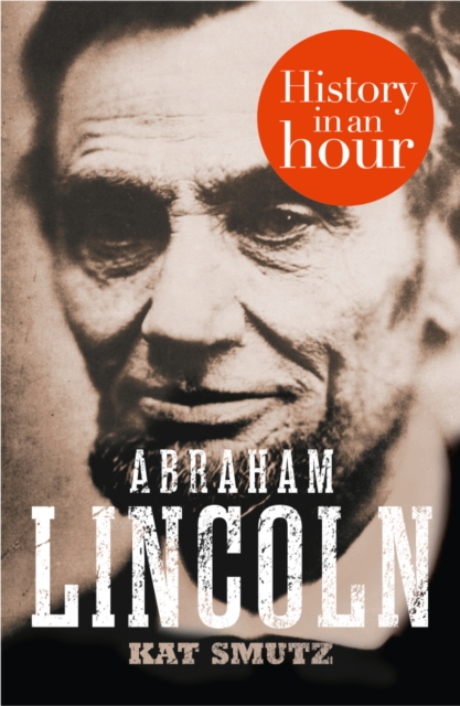 Abraham Lincoln: History in an Hour, EPUB eBook