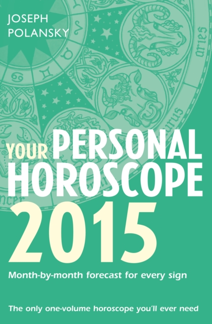 Your Personal Horoscope 2015 : Month-by-month forecasts for every sign, EPUB eBook