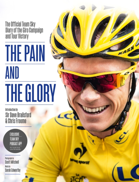 The Pain and the Glory : The Official Team Sky Diary of the Giro Campaign and Tour Victory, EPUB eBook