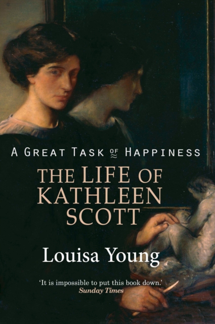 A Great Task of Happiness : The Life of Kathleen Scott, EPUB eBook