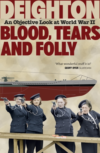 Blood, Tears and Folly: An Objective Look at World War II, EPUB eBook