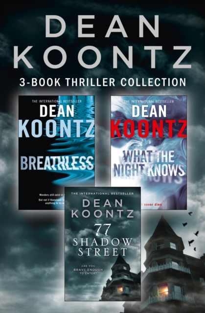 Dean Koontz 3-Book Thriller Collection : Breathless, What the Night Knows, 77 Shadow Street, EPUB eBook