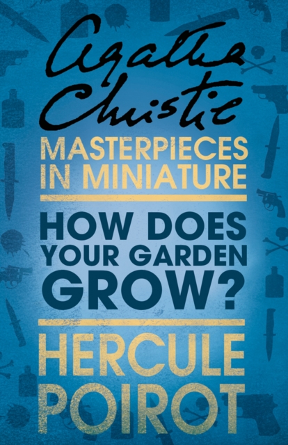 How Does Your Garden Grow? : A Hercule Poirot Short Story, EPUB eBook