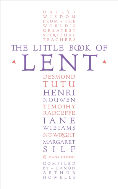 The Little Book of Lent : Daily Reflections from the World’s Greatest Spiritual Writers, Paperback / softback Book