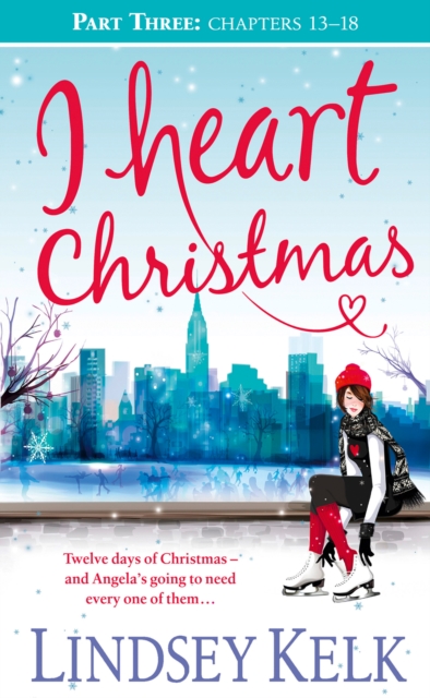 I Heart Christmas (Part Three: Chapters 13-18), EPUB eBook