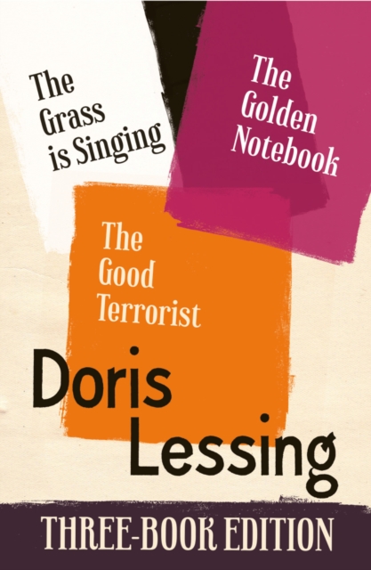 Doris Lessing Three-Book Edition : The Golden Notebook, the Grass is Singing, the Good Terrorist, EPUB eBook