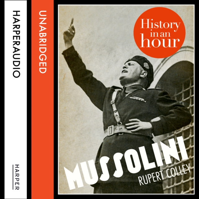 Mussolini: History in an Hour, eAudiobook MP3 eaudioBook