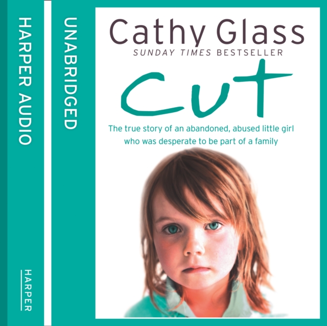 Cut: The true story of an abandoned, abused little girl who was desperate to be part of a family, eAudiobook MP3 eaudioBook