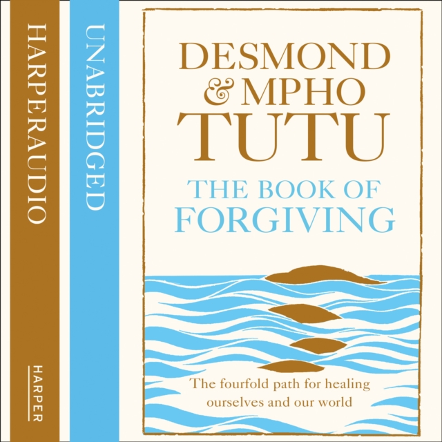 The Book of Forgiving : The Fourfold Path for Healing Ourselves and Our World, eAudiobook MP3 eaudioBook