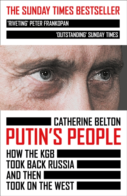 Putin’s People : How the KGB Took Back Russia and Then Took on the West, Paperback / softback Book