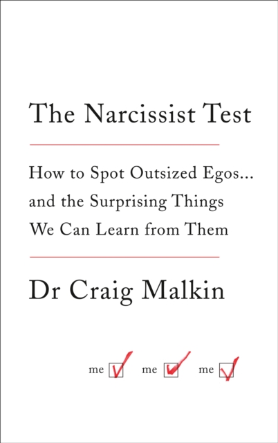 The Narcissist Test : How to spot outsized egos ... and the surprising things we can learn from them, EPUB eBook
