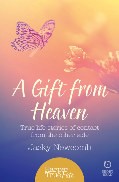 A Gift from Heaven : True-life stories of contact from the other side, EPUB eBook