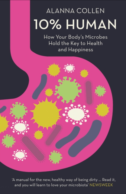 10% Human : How Your Body's Microbes Hold the Key to Health and Happiness, EPUB eBook