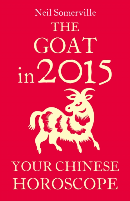 The Goat in 2015: Your Chinese Horoscope, EPUB eBook