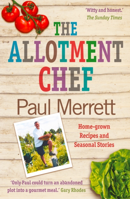 The Allotment Chef : Home-grown Recipes and Seasonal Stories, EPUB eBook