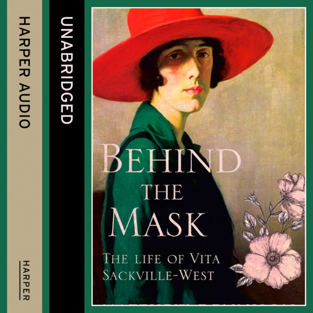 Behind the Mask : The Life of Vita Sackville-West, eAudiobook MP3 eaudioBook