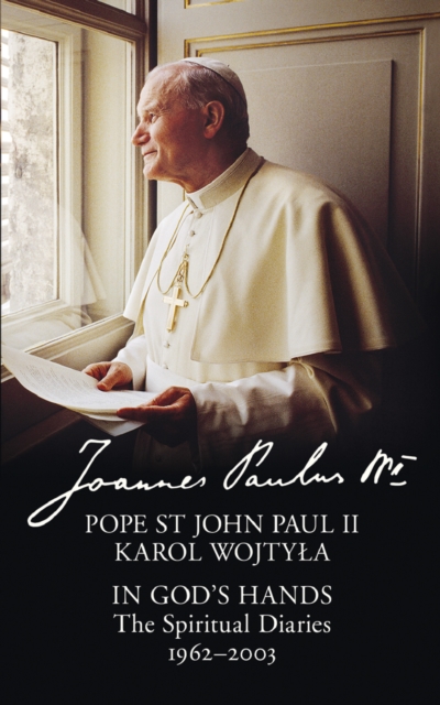 In God’s Hands : The Spiritual Diaries of Pope St John Paul II, Paperback / softback Book
