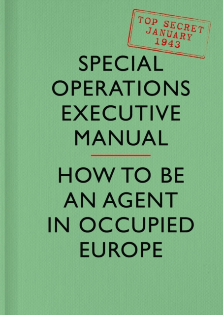 SOE Manual : How to be an Agent in Occupied Europe, Hardback Book