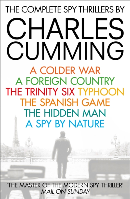 The Complete Spy Thrillers : A Colder War, a Foreign Country, the Trinity Six, Typhoon, the Spanish Game, the Hidden Man and a Spy by Nature, EPUB eBook