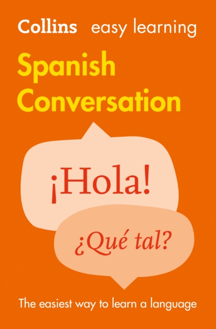 Easy Learning Spanish Conversation : Trusted Support for Learning, Paperback / softback Book