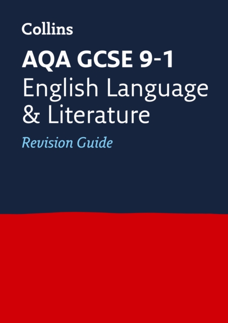 AQA GCSE 9-1 English Language and Literature Revision Guide : Ideal for Home Learning, 2022 and 2023 Exams, Paperback / softback Book