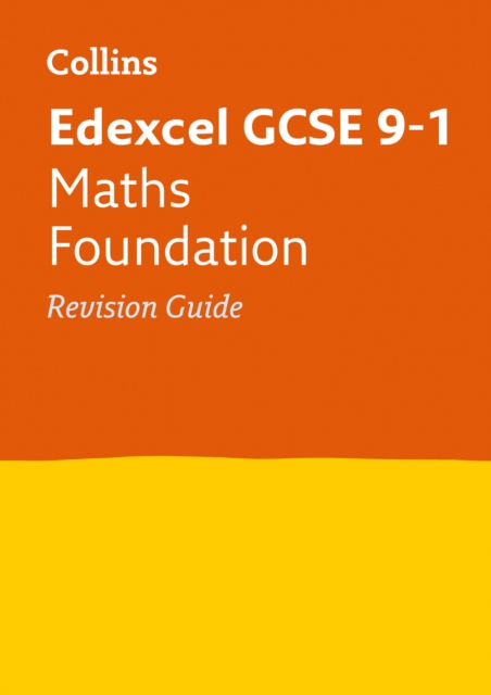 Edexcel GCSE 9-1 Maths Foundation Revision Guide : Ideal for the 2024 and 2025 Exams, Paperback / softback Book