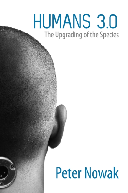 Humans 3.0 : The Upgrading of the Species, EPUB eBook