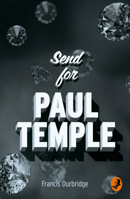 Send for Paul Temple (A Paul Temple Mystery), EPUB eBook
