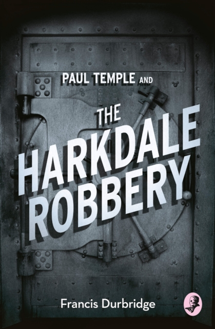 A Paul Temple and the Harkdale Robbery, EPUB eBook