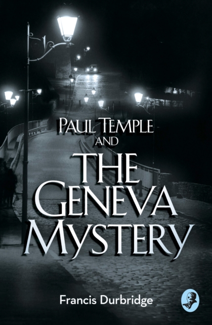 Paul Temple and the Geneva Mystery, EPUB eBook