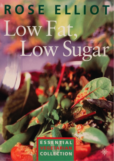 Low Fat, Low Sugar : Essential Vegetarian Collection, EPUB eBook