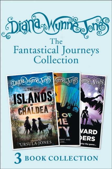 Diana Wynne Jones's Fantastical Journeys Collection (The Islands of Chaldea, A Tale of Time City, The Homeward Bounders), EPUB eBook