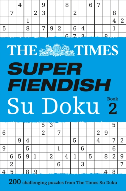 The Times Super Fiendish Su Doku Book 2 : 200 Challenging Puzzles from the Times, Paperback / softback Book