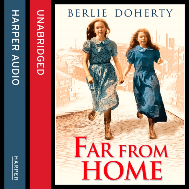 Far From Home : The Sisters of Street Child, eAudiobook MP3 eaudioBook