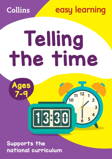 Telling the Time Ages 7-9 : Ideal for Home Learning, Paperback / softback Book
