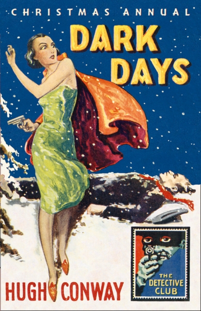 Dark Days and Much Darker Days : A Detective Story Club Christmas Annual, Hardback Book