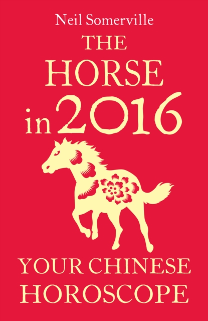 The Horse in 2016: Your Chinese Horoscope, EPUB eBook